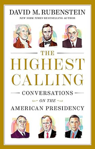 The Highest Calling - Conversations on the American Presidency